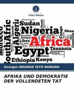 AFRIKA UND DEMOKRATIE DER VOLLENDETEN TAT - INGANGE IKYO BANGWA, Georges