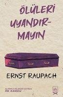 Ölüleri Uyandirmayin - Raupach, Ernst