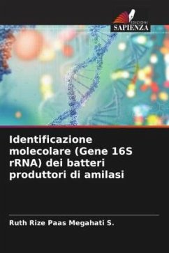 Identificazione molecolare (Gene 16S rRNA) dei batteri produttori di amilasi - Megahati S., Ruth Rize Paas