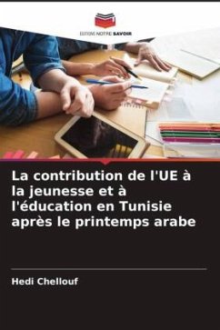 La contribution de l'UE à la jeunesse et à l'éducation en Tunisie après le printemps arabe - Chellouf, Hedi