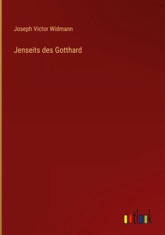 Jenseits des Gotthard - Widmann, Joseph Victor