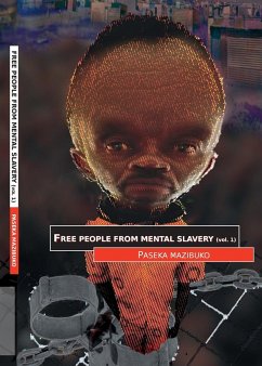 Free People from Mental Slavery (Vol. 1) - Mazibuko, Paseka