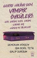 Gerisi Hikayeden Vampir Öyküleri - Atasoy, Demokan; Dursun, Galip; Beril Tetik, Isin