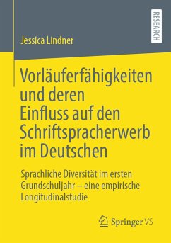 Vorläuferfähigkeiten und deren Einfluss auf den Schriftspracherwerb im Deutschen (eBook, PDF) - Lindner, Jessica