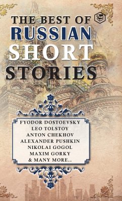 The Best Of Russian Short Stories - Dostoevsky, Fyodor; Tolstoy, Leo; Chekhov, Anton