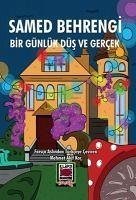 Bir Günlük Düs ve Gercek - Behrengi, Samed