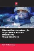 Alternativas à extracção da proteína aquosa bifásica do PEG/phosphate