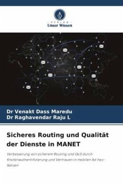 Sicheres Routing und Qualität der Dienste in MANET - Maredu, Dr Venakt Dass;L, Dr Raghavendar Raju
