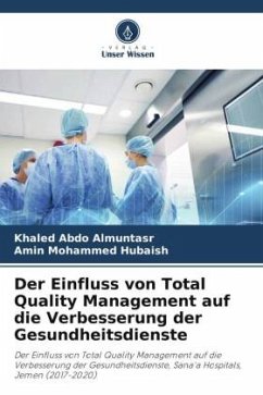 Der Einfluss von Total Quality Management auf die Verbesserung der Gesundheitsdienste - Almuntasr, Khaled Abdo;Hubaish, Amin Mohammed