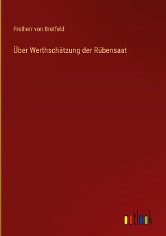 Über Werthschätzung der Rübensaat - Bretfeld, Freiherr Von