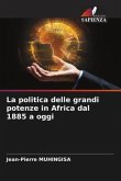 La politica delle grandi potenze in Africa dal 1885 a oggi