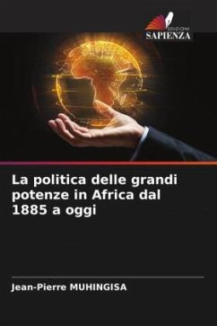 La politica delle grandi potenze in Africa dal 1885 a oggi - Muhingisa, Jean-Pierre