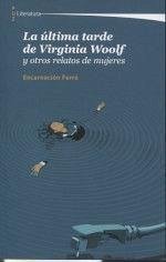 La última tarde de Virginia Woolf