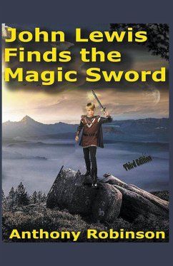 John Lewis Finds the Magic Sword - Robinson, Anthony