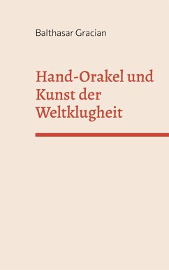 Hand-Orakel und kunst der Weltklugheit - Gracian, Balthasar