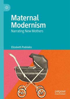 Maternal Modernism (eBook, PDF) - Podnieks, Elizabeth
