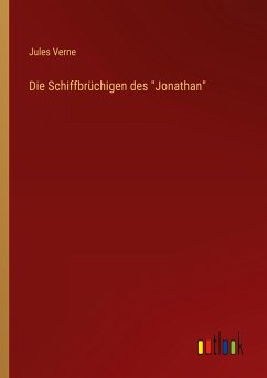 Die Schiffbrüchigen des &quote;Jonathan&quote;