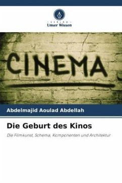 Die Geburt des Kinos - Aoulad Abdellah, Abdelmajid