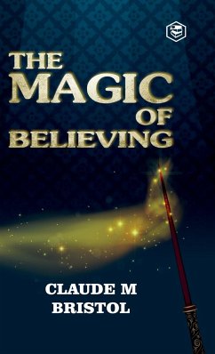 The Magic Of Believing - Bristol, Claude M.