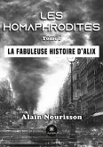 Les homaphrodites: Tome I: La fabuleuse histoire d'Alix