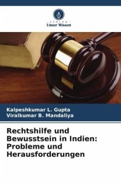 Rechtshilfe und Bewusstsein in Indien: Probleme und Herausforderungen - Gupta, Kalpeshkumar L.;Mandaliya, Viralkumar B.