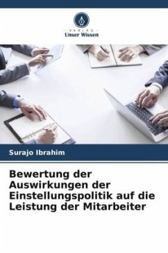 Bewertung der Auswirkungen der Einstellungspolitik auf die Leistung der Mitarbeiter - Ibrahim, Surajo