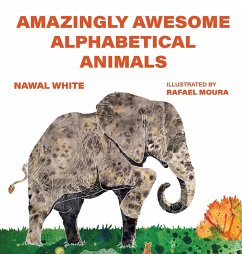 Amazingly Awesome Alphabetical Animals - White, Nawal