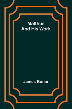 Malthus and his work - Bonar, James