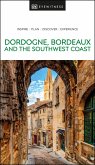 DK Eyewitness Dordogne, Bordeaux and the Southwest Coast (eBook, ePUB)