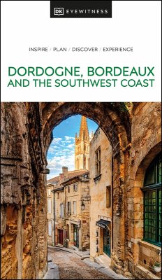 DK Eyewitness Dordogne, Bordeaux and the Southwest Coast (eBook, ePUB) - Dk Eyewitness