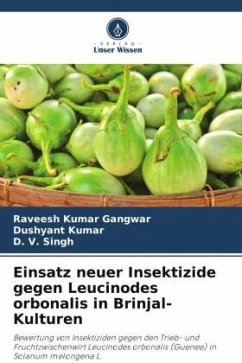 Einsatz neuer Insektizide gegen Leucinodes orbonalis in Brinjal-Kulturen - Gangwar, Raveesh Kumar;Kumar, Dushyant;Singh, D. V.