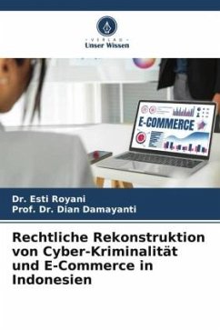 Rechtliche Rekonstruktion von Cyber-Kriminalität und E-Commerce in Indonesien - Royani, Esti;Damayanti, Dian