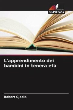 L'apprendimento dei bambini in tenera età - Gjedia, Robert