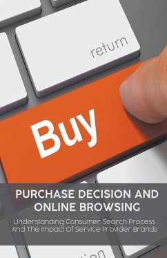 Purchase Decision and Online Browsing Understanding Consumer Search Process And The Impact Of Service Provider Brands - Parson, Mike