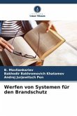 Werfen von Systemen für den Brandschutz