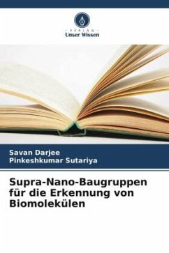 Supra-Nano-Baugruppen für die Erkennung von Biomolekülen - Darjee, Savan;Sutariya, Pinkeshkumar