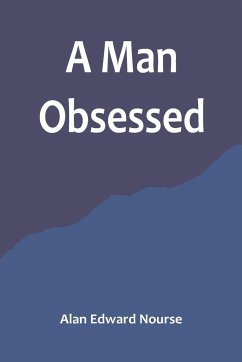 A Man Obsessed - Edward Nourse, Alan