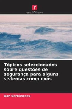 Tópicos seleccionados sobre questões de segurança para alguns sistemas complexos - Serbanescu, Dan