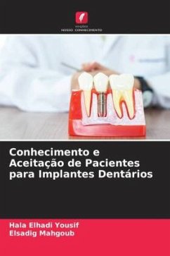 Conhecimento e Aceitação de Pacientes para Implantes Dentários - Yousif, Hala Elhadi;Mahgoub, Elsadig