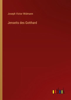 Jenseits des Gotthard - Widmann, Joseph Victor