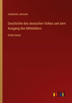 Geschichte des deutschen Volkes seit dem Ausgang des Mittelalters - Janssen, Johannes