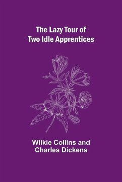 The Lazy Tour of Two Idle Apprentices - Collins, Wilkie; Dickens, Charles