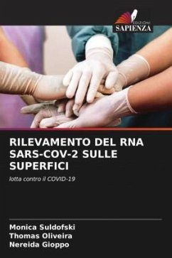 RILEVAMENTO DEL RNA SARS-COV-2 SULLE SUPERFICI - Suldofski, Monica;Oliveira, Thomas;Gioppo, Nereida