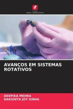 AVANÇOS EM SISTEMAS ROTATIVOS - Mehra, Deepika;Joy Sinha, Dakshita