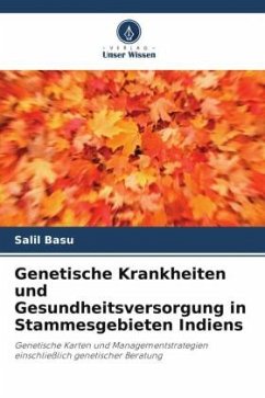 Genetische Krankheiten und Gesundheitsversorgung in Stammesgebieten Indiens - Basu, Salil