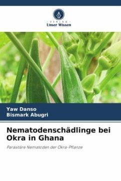 Nematodenschädlinge bei Okra in Ghana - Danso, Yaw;Abugri, Bismark