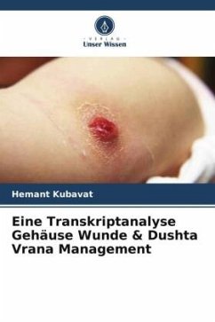 Eine Transkriptanalyse Gehäuse Wunde & Dushta Vrana Management - Kubavat, Hemant