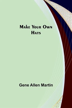 Make Your Own Hats - Allen Martin, Gene