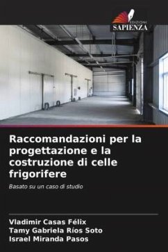 Raccomandazioni per la progettazione e la costruzione di celle frigorifere - Casas Félix, Vladimir;Ríos Soto, Tamy Gabriela;Miranda Pasos, Israel