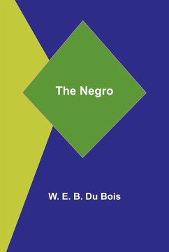 The Negro - E. B. Du Bois, W.